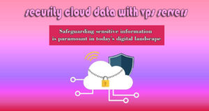 security cloud data with vps servers